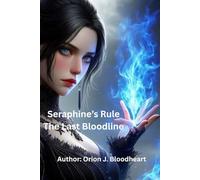 Seraphine Rule: The Last Bloodline (Fang and Chains)