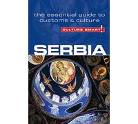 Serbia - Culture Smart!: The Essential Guide to Customs & Culture
