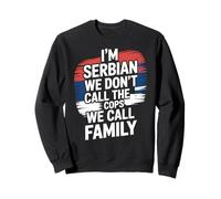 Serbia Funny Serbian Family We Don't Call Cops Sweatshirt