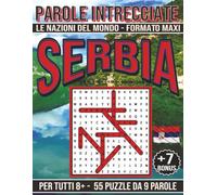 Serbia - Parole Intrecciate: Passatempo senza schermo per relax e concentrazione (Parole Intrecciate - Le Nazioni del Mondo - Giochi educativi per ... e parole da ogni angolo del pianeta)