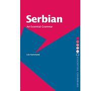 Serbian: An Essential Grammar: An Essential Grammar (Routledge Essential Grammars)