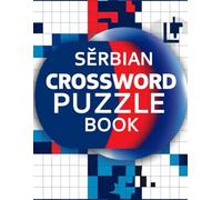 SERBIAN CROSSWORD PUZZLE BOOK: Large Print Fun & Challenging Crossword Puzzles for All Ages