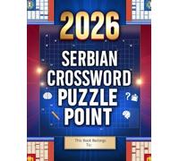 SERBIAN CROSSWORD PUZZLE POINT: Brain-Boosting Crossword Puzzles in Serbian for All Skill Levels - Easy, Medium & Hard Challenges for Adults and Seniors