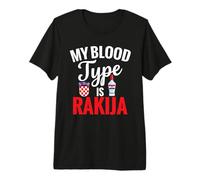 Serbian Drink My Blood Type is Rakija Drinking Rakije Premium T-Shirt