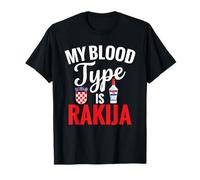 Serbian Drink My Blood Type Is Rakija Drinking Rakije T-Shirt