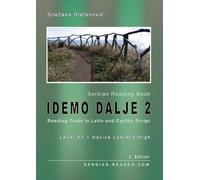 Serbian Reading Book "Idemo dalje 2": Reading Texts in Latin and Cyrillic Script, Level A1 - Beginners = Novice Low/Mid/High, 2. Edition (Serbian Reader)