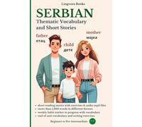 Serbian: Thematic Vocabulary and Short Stories (Serbian Language Course - Vocabulary, Stories, Real-Life Conversations)