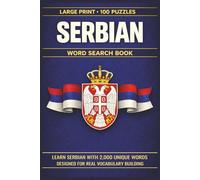 Serbian Word Search Book: Learn Serbian, Large Print Puzzle Collection with 100 Puzzles and 2000 Unique Words on Belgrade, Danube River, and Serbian Traditions (Language Series)