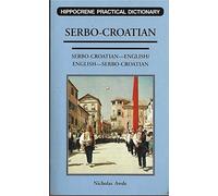 Serbo-Croatian English / English Serbo-Croatian Practical Dictionary (Hippocrene Practical Dictionary)