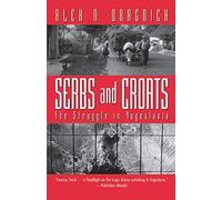 Serbs and Croats: The Struggle in Yugoslavia: Struggle N Yugoslovia