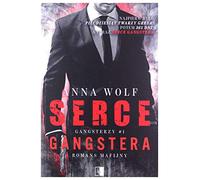 Serce gangstera. Gangsterzy (Tom 1) - Anna Wolf [KSIÄĹťKA]
