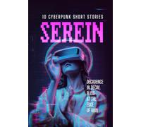 SEREIN: 10 Cyberpunk Short Stories