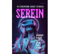 SEREIN: 10 Cyberpunk Short Stories