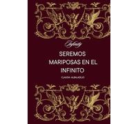 Seremos mariposas en el infinito