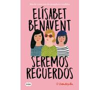 Seremos recuerdos / We Will Become Memories by El?sabet Benavent (Spanish) Paper