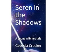 Seren in the Shadows: A young witches tale