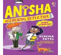 Serena Patel Anisha, Accidental Detective: Show Stoppers Paperback Book Serena Patel Multicolor