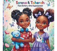 Serena & Taherah: Two Sisters, One Superpower: A Story About Autism, Empathy, and Sisterhood