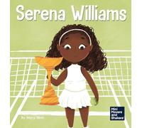 Serena Williams: A Kid's Book About Mental Strength and Cultivating a Champion Mindset: 7 (Mini Movers and Shakers)