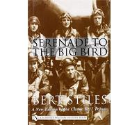Serenade to the Big Bird (Schiffer Military History) by Bert Stiles (2001-07-03)