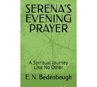 SERENA'S EVENING PRAYER: A Spiritual Journey Like No Other: 1 (TIME'S EMBRACE)