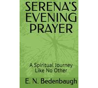 SERENA'S EVENING PRAYER: A Spiritual Journey Like No Other (TIME'S EMBRACE)