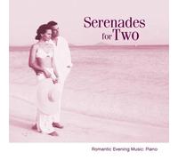 Serendades for Two - Serenades for Two: Romantic Evening Music