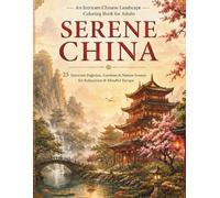 Serene China: An Intricate Chinese Landscape Coloring Book for Adults