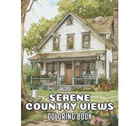 Serene Country Views Coloring Book: 50 Illustration to Coloring for Kids and Adults of Scenic Countryside Landscapes, Charming Nature and Romantic ... Carlison - Coloring Books for Everyone)