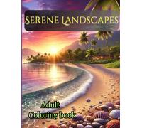 Serene Escapes: Stress-Relieving Coloring Book of Stunning Forests, Mountains, Beaches, and Castles: Over 50 Gorgeous Designs to Calm Your Mind and Inspire Creativity