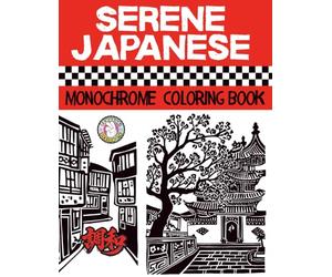 Serene Japanese Monochrome Coloring Book: Tranquil Designs for Relaxation and Stress Relief Elegant, Minimalist One-Color Pages Inspired by Japanese Gardens and Cozy, Peaceful Themes