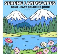 Serene Landscapes: Coloring Book for Adults and Teens Featuring Nature Scenes with Bold and Easy Designs for Relaxation (Bold & Easy Coloring Books)