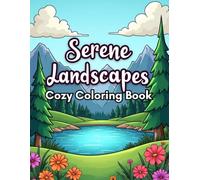 Serene Landscapes: Cozy Coloring Book.: Relaxing Nature Scenes for Adults and Teens.