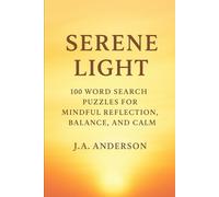 Serene Light: Book 21 in the peaceful collection of 100 word search puzzles to bring clarity, balance, and quiet joy to your day.