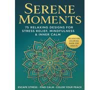 Serene Moment Coloring Book: A coloring Book for Adult for Relax and Stress relief