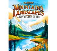 Serene Mountains Landscapes Adult Coloring Book: Relax With 38 Line Art Designs of Hillside Views, Woodland Paths, and Crystal Clear Lakes. Created ... (Joanna Mitchell - The Art of Calm and Color)