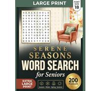 Serene Seasons Word Search: Large Print for Seniors: 200 Extra Large Print Puzzles with Easy 18pt Font - Relaxing Autumn, Winter, Spring & Summer Themed Word Finds
