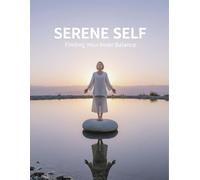 Serene Self: Finding Your Inner Balance