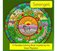 Serengeti Flow: A Mandala Coloring Book Inspired by the Great Migration