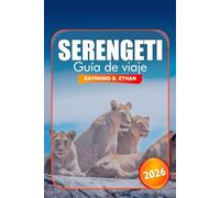 Serengeti Guía de viaje 2026: Explore los icónicos parques nacionales de Tanzania, la vida silvestre, el destino de visita obligada, las aventuras de safari y los consejos esenciales en África