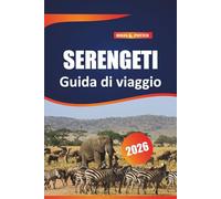 Serengeti Guida di viaggio 2026: Scopri i consigli essenziali, le avventure nella fauna selvatica e gli approfondimenti locali per un'indimenticabile esperienza di safari in Africa