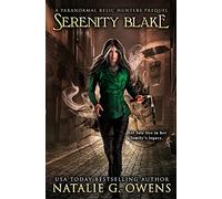 Serenity Blake, Paranormal Relic Hunter: A Prequel: Volume 1