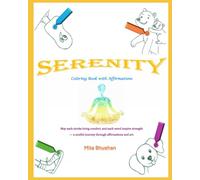 Serenity: Coloring Book with Affirmations. May each stroke bring comfort, and each word inspire strength - a soulful journey through affirmations and art.