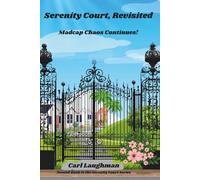 Serenity Court, Revisited: Madcap Chaos Continues!