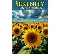 Serenity Garden Views: A Soothing Picture Book Connection for Caregivers and those afflicted with Dementia and Alzheimer’s: Find Peace in Gentle Beauty (Calming Serenity Series)