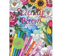 Serenity in Bloom: A Mindful Floral Coloring Book (Floral Edition)