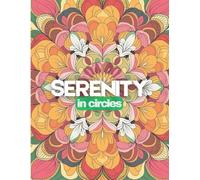 Serenity In Circles: Mandala Art For Relaxation