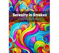Serenity in Strokes: A Zen Coloring Journey for Adults, 100 Unique Designs Await Your Artistry