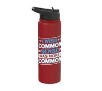 Serenity Instead of Annoying His Common Sense Stainless Steel Insulated Water Bottle