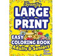 Serenity-Large Print Easy Coloring Book for Adults & Seniors: Bold Drawings of Flowers, Food, Tools, Animals and Fruits | Calm, Mindfulness, Relaxation & Stress Relief